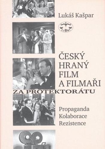 Český hraný film a filmaři za protektorátu - Lukáš Kašpar