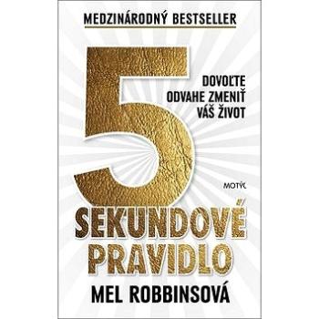 5 sekundové pravidlo: Dovoľte odvahe zmeniť váš život (978-80-8164-161-9)