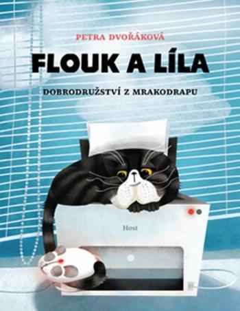 Flouk a Líla - Dobrodružství z mrakodrapu - Petra Dvořáková, Kateřina Hikadová