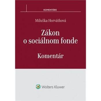 Zákon o sociálnom fonde: Komentár (978-80-8168-116-5)