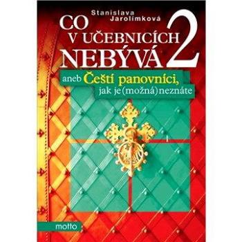 Co v učebnicích nebývá 2 aneb Čeští... (978-80-724-6630-6)