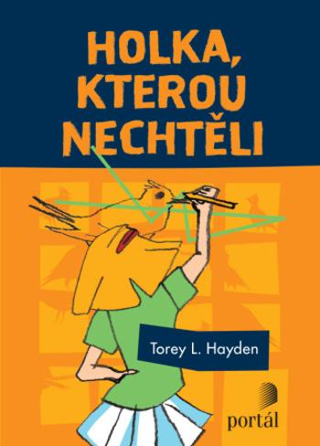 Holka, kterou nechtěli - Torey L. Hayden - e-kniha