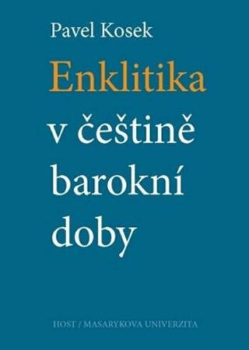 Enklitika v češtině barokní doby - Pavel Kosek