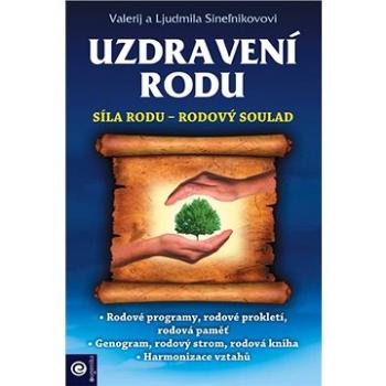 Uzdravení rodu: Síla rodu - Rodový soulad (978-80-8100-623-4)