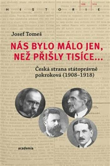 Nás bylo málo jen, než přišly tisíce... - Josef Tomeš