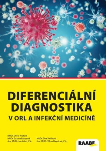 Diferenciální diagnostika v ORL a infekční medicíně - Jan Kábrt jr., Oliver Profant, Zuzana Balogová