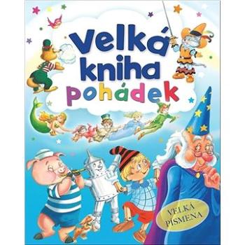 Velká kniha pohádek: Velká písmena (978-80-7567-611-5)