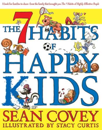 The 7 Habits of Happy Kids - Sean Covey