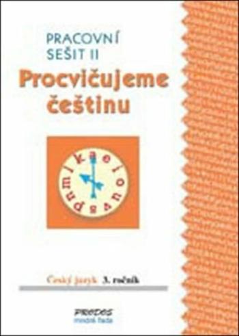 Procvičujeme češtinu pracovní sešit pro 3. ročník 2. díl - 3. ročník - Hana Mikulenková