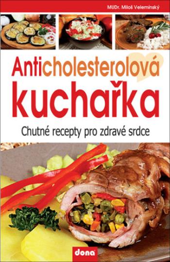 Anticholesterolová kuchařka - Miloš Velemínský