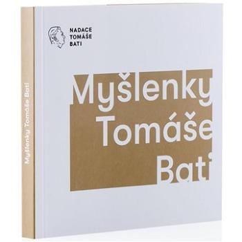 Myšlenky Tomáše Bati  (978-80-907584-5-2)