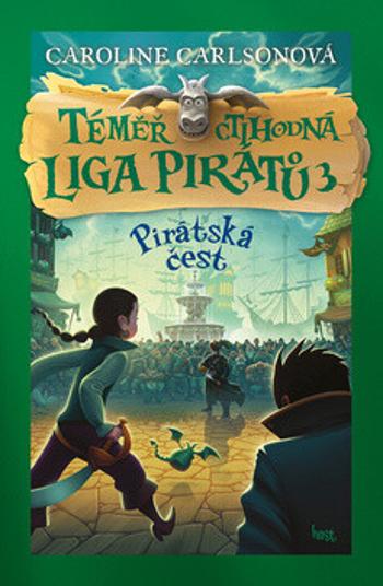 Téměř ctihodná liga pirátů 3 - Pirátská čest - Caroline Carlsonová, Dave Phillips