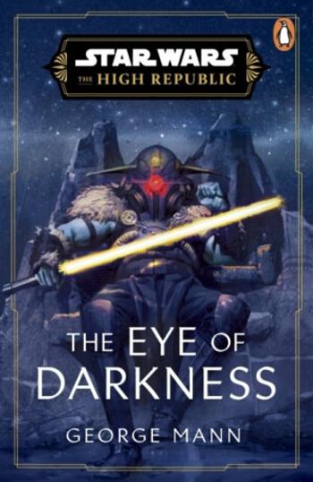 Star Wars: The Eye of Darkness (The High Republic) - George Mann