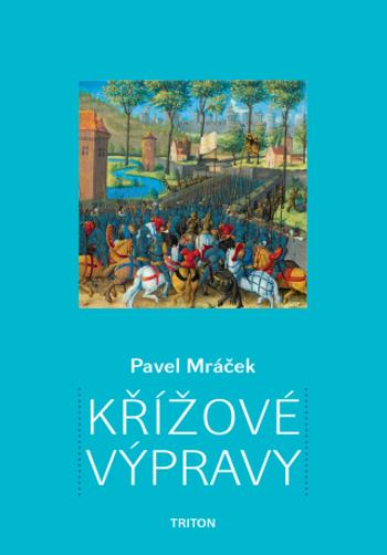 Křížové výpravy - Pavel Mráček - e-kniha