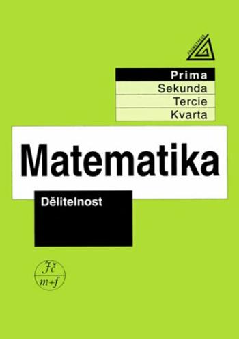 Matematika pro nižší ročníky víceletých gymnázií - Dělitelnost - Jiří Herman