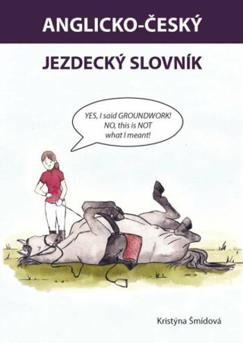 Anglicko-český jezdecký slovník - Kristýna Šmídová