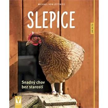 Slepice: snadný chov bez starostí (978-80-7541-166-2)