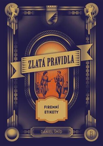 Zlatá pravidla firemní etikety - Daniel Šmíd