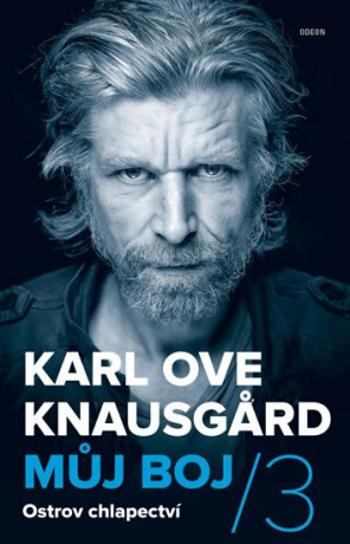 Můj boj 3: Ostrov chlapectví - Karl Ove Knausgard