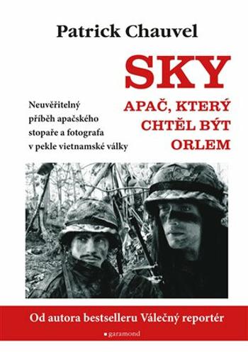 Sky, Apač, který chtěl být orlem - Patrick Chauvel