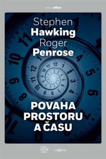 Povaha prostoru a času - Stephen Hawking, Roger Penrose