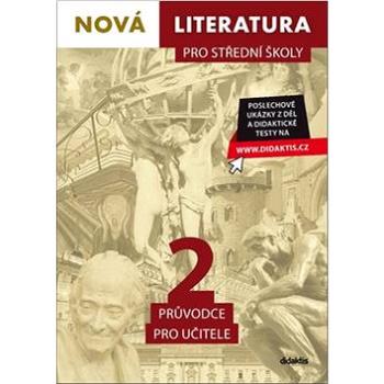 Nová literatura pro střední školy 2 Průvodce pro učitele (978-80-7358-313-2)