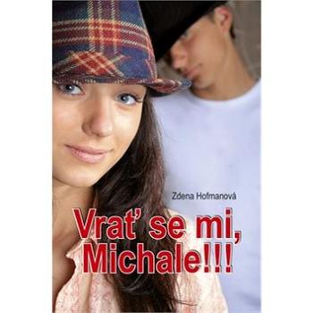 Vrať se mi, Michale!!! (978-80-7268-736-7)