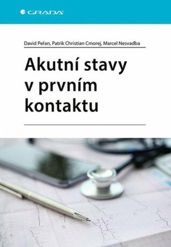 Akutní stavy v prvním kontaktu - Marcel Nesvadba, Patrik Christian Cmorej, David Peřan