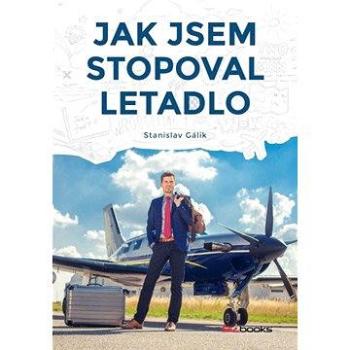 Jak jsem stopoval letadlo (978-80-265-0521-1)