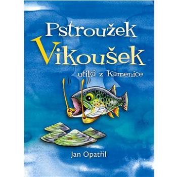 Pstroužek Vikoušek utíká z Kamenice   (978-80-908462-0-3)