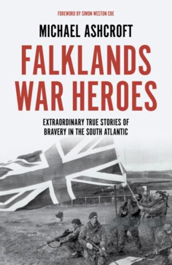 Falklands War Heroes - Michael Ashcroft