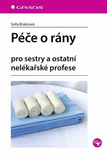 Péče o rány pro sestry a ostatní nelékařské profese - Soňa Brabcová