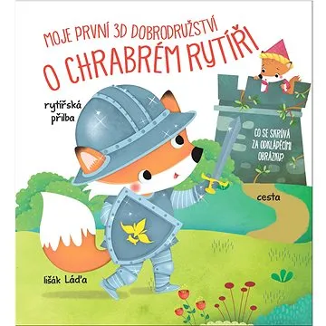 Moje první 3D dobrodružství O chrabrém rytíři (9789463608862)