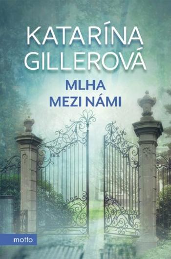 Mlha mezi námi - Katarína Gillerová - e-kniha