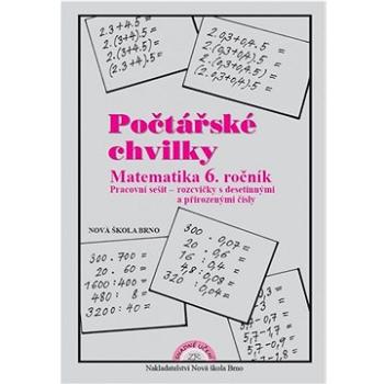 Počtářské chvilky Matematika 6. ročník: Pracovní sešit - rozcvičky s desetinnými a přirozenými čísly (978-80-87565-54-4)