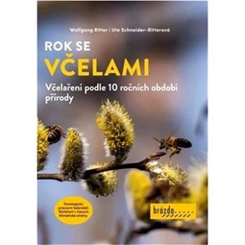 Rok se včelami: Včelaření podle 10 ročních období přírody (978-80-209-0445-4)