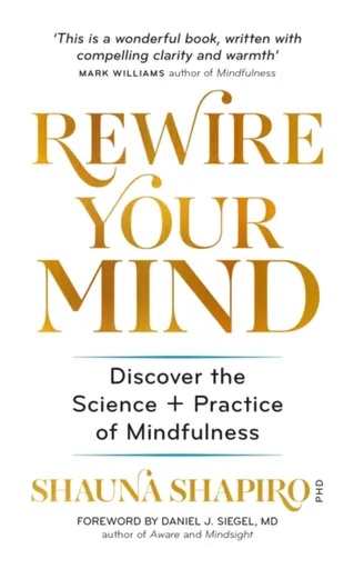Rewire Your Mind - Dr Shauna Shapiro