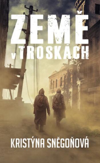 Země v troskách - Kristýna Sněgoňová