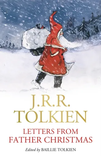 Letters from Father Christmas - J. R. R. Tolkien, Baillie Tolkien
