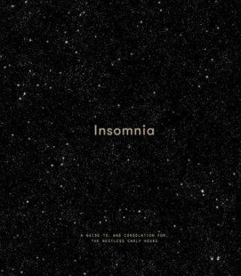 Insomnia : A Guide to and Consolation for the Restless Early Hours (Defekt) - The School of Life Press