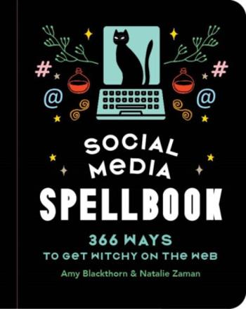 Social Media Spellbook - Amy Blackthorn, Natalie Zaman