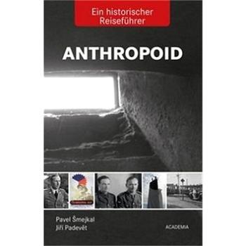 Anthropoid Ein historicher Reiseführer (978-80-200-2564-7)