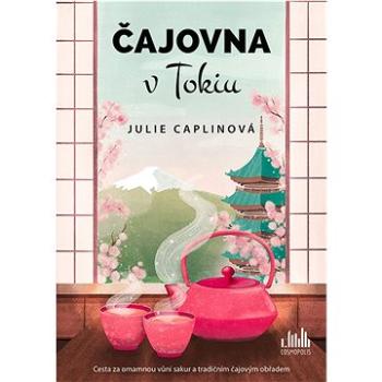 Čajovna v Tokiu (978-80-271-1232-6)