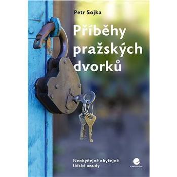 Příběhy pražských dvorků (978-80-271-3190-7)