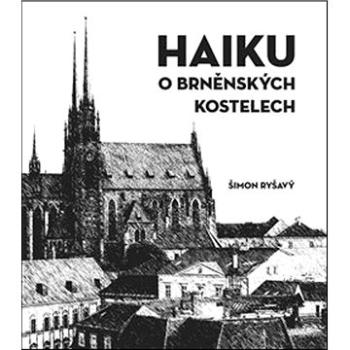 HAIKU o brněnských kostelech (978-80-7354-223-8)