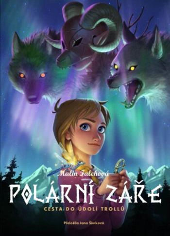 Polární záře: Cesta do Údolí trollů - Malin Falchová