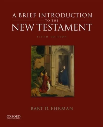 A Brief Introduction to the New Testament - Professor Bart D.  Ehrman