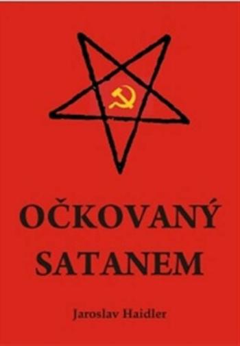 Očkovaný Satanem - Haidler Jaroslav