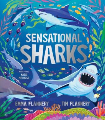 Sensational Sharks - Emma Flannery, Prof. Tim Flannery