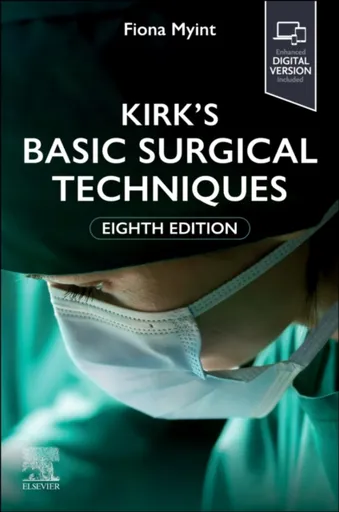 Kirk's Basic Surgical Techniques - Fiona  Myint